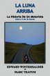 La Luna Arriba: La Historia De Un... - Bild 1
