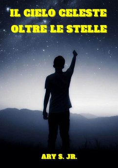 Il Cielo Celeste: Oltre le Stelle (eBook, ePUB) - S., Ary