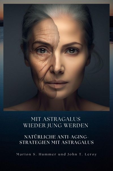 Mit Astragalus wieder jung werden (eBook, ePUB) Mit Astragalus wieder jung werden (eBook, ePUB)