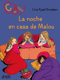 C de Clara 4: La noche en casa de Malou (eBook, ePUB) - Knudsen, Line Kyed