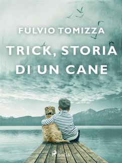 Trick, storia di un cane (eBook, ePUB) - Tomizza, Fulvio