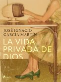 La vida privada de Dios (eBook, ePUB)