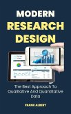 Modern Research Design: The Best Approach To Qualitative And Quantitative Data (eBook, ePUB)