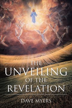 The Unveiling of the Revelation (eBook, ePUB) - Myers, Dave