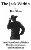 The Jack Within -- Home Spun Country Wisdom, Heartfelt Experiences, Real Outdoor Life (eBook, ePUB)