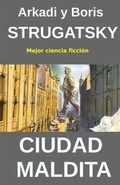 Ciudad Maldita (eBook, ePUB) - Strugatsky, Arkadi; Strugatsky, Boris