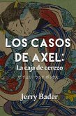 Los casos de Axel: la caja de cerezo (eBook, ePUB)