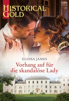 Vorhang auf für die skandalöse Lady (eBook, ePUB) - James, Eloisa