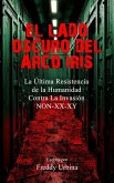 EL LADO OSCURO DEL ARCO IRIS: La Última Resistencia de la Humanidad Contra La Invasión NON-XX-XY (eBook, ePUB)