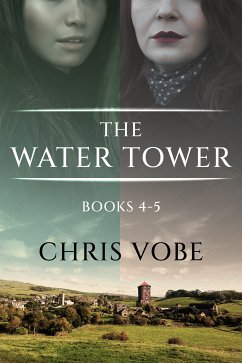 The Water Tower - Books 4-5 (eBook, ePUB) - Vobe, Chris