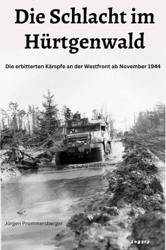 Die Schlacht im Hürtgenwald (eBook, ePUB) - Prommersberger, Jürgen