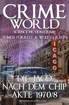 Crime World - Die Jagd nach dem Chip - Akte 1970/8 (eBook, ePUB) - Forrest, Tomos; Rahn, Wolf G.