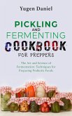 Pickling and Fermenting Cookbook for Preppers (eBook, ePUB)