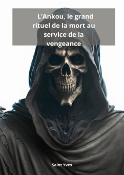 L'Ankou, le grand rituel de la mort au service de la vengeance (eBook, ePUB)