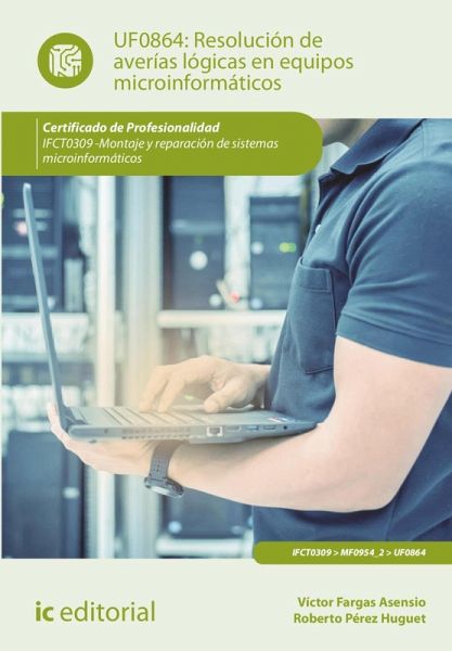 Resolución de averías lógicas en equipos microinformáticos. IFCT0309 (eBook, ePUB) Resolución de averías lógicas en equipos microinformáticos. IFCT0309 (eBook, ePUB)