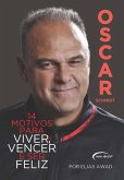 Oscar Schmidt: 14 Motivos Para Viver, Vencer e Ser Feliz (eBook, ePUB)