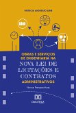 Obras e Serviços de Engenharia na Nova Lei de Licitações e Contratos Administrativos (eBook, ePUB)