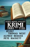 Krimi Trio 3317 - Drei Bücher in einem! (eBook, ePUB)