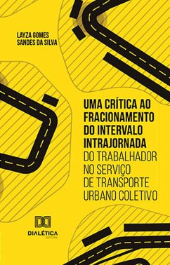 Cover Uma crítica ao fracionamento do intervalo intrajornada do trabalhador no serviço de transporte urbano coletivo (eBook, ePUB)