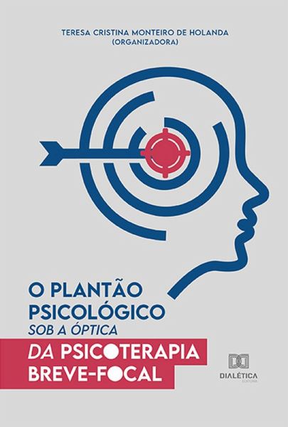 O plantão psicológico sob a óptica da Psicoterapia Breve-Focal (eBook, ePUB) O plantão psicológico sob a óptica da Psicoterapia Breve-Focal (eBook, ePUB)
