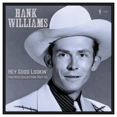 Hey Good Lookin': Hits Collection 1947-55 - Williams,Hank