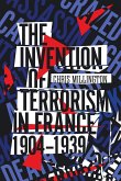 The Invention of Terrorism in France, 1904-1939 (eBook, ePUB)