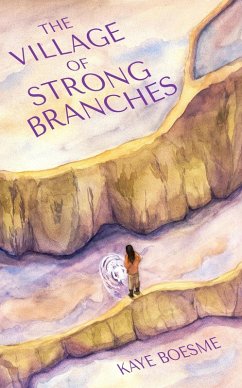 The Village of Strong Branches (eBook, ePUB) - Boesme, Kaye