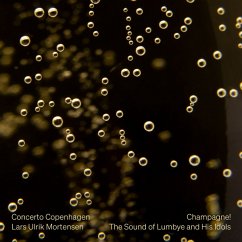 Champagne! The Sound Of Lumbye And His Idols - Mortensen,Lars Ulrik/Concerto Copenhagen