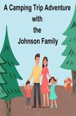 A Camping Trip Adventure with the Johnson Family (eBook, ePUB)