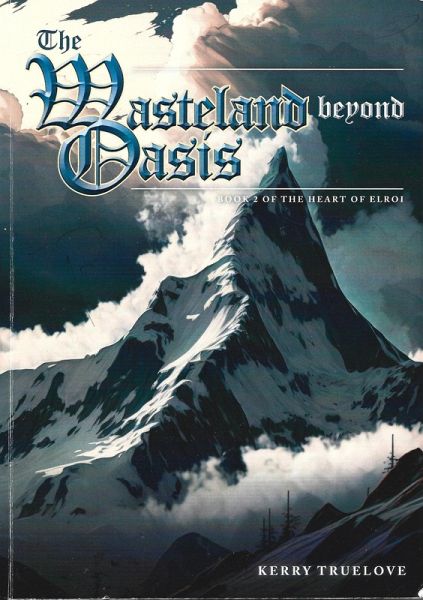 The Wasteland Beyond Oasis (The Heart of Elroi, #2) (eBook, ePUB) The Wasteland Beyond Oasis (The Heart of Elroi, #2) (eBook, ePUB)