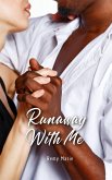 Runaway With Me (Short & Sweet Interracial Romance) (eBook, ePUB)