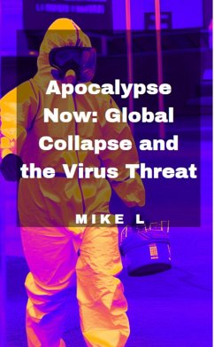 Apocalypse Now: Global Collapse and the Virus Threat (eBook, ePUB) - L, Mike