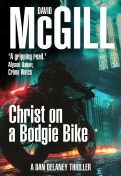 Christ on a Bodgie Bike (The Dan Delaney Mysteries, #3) (eBook, ePUB) - Mcgill, David