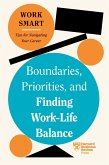 Boundaries, Priorities, and Finding Work-Life Balance (HBR Work Smart Series) (eBook, ePUB)