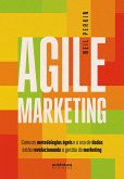 Agile Marketing: como as metodologias ágeis e o uso de dados estão revolucionando a gestão do marketing (eBook, ePUB)