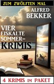 Zum zwölften Mal vier eiskalte Sommerkrimis: 4 Krimis im Paket (eBook, ePUB)