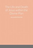 The Life and Death of Jesus within the Divine Plan (eBook, ePUB)