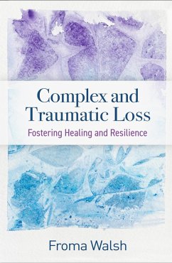 Complex and Traumatic Loss (eBook, ePUB) - Walsh, Froma