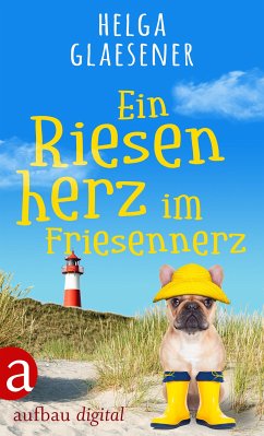 Ein Riesenherz im Friesennerz (eBook, ePUB) - Glaesener, Helga