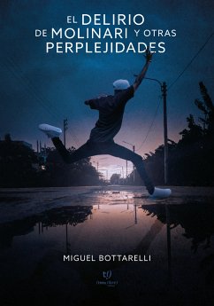 El delirio de Molinari y otras perplejidades (eBook, ePUB) - Bottarelli, Miguel