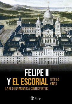 Felipe II y El Escorial (eBook, ePUB) - Viñas Román, Teófilo