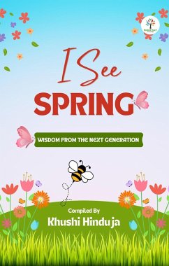 I See Spring (Anthology By Childrens, #1) (eBook, ePUB) - Hinduja, Khushi