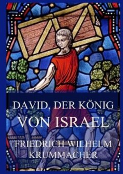 David, der König von Israel - Krummacher, Friedrich Wilhelm