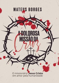 A dolorosa missão da cruz - Borges, Mateus