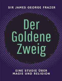 Der Goldene Zweig - Frazer, Sir James George;Wagner, Sophia