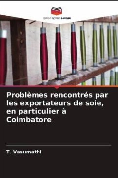 Problèmes rencontrés par les exportateurs de soie, en particulier à Coimbatore - Vasumathi, T.