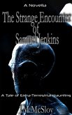 The Strange Encounter of Samuel Jenkins (eBook, ePUB) The Strange Encounter of Samuel Jenkins (eBook, ePUB)