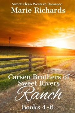 Cover Carsen Brothers of Sweet Rivers Ranch Books 4-6 (Carsen Brothers Sweet Clean Western Romance) (eBook, ePUB)