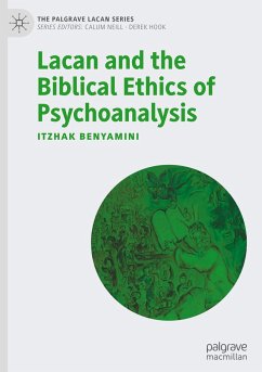 Lacan and the Biblical Ethics of Psychoanalysis - Benyamini, Itzhak