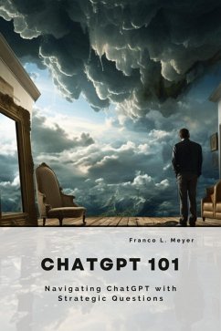ChatGPT 101 (eBook, ePUB) - Meyer, Franco L.